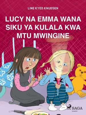 cover image of Lucy na Emma Wana Siku ya Kulala kwa Mtu Mwingine
